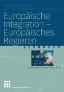 Europäische Integration - Europäisches Regieren di Beate Kohler-Koch, Thomas Conzelmann, Michèle Knodt edito da VS Verlag für Sozialw.