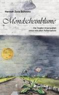 Mondscheinblume di Hannah Zora Schwarz edito da united p.c.