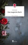 Das magische Buch. Life is a Story - story.one di Dorina Quni edito da story.one publishing
