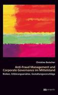 Anti-Fraud-Management und Corporate Governance im Mittelstand di Christine Butscher edito da Metropolis Verlag