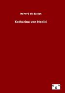 Katharina von Medici di Honoré de Balzac edito da Outlook Verlag