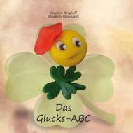 Das Glücks-ABC di Susanne Berghoff, Elisabeth Steinhardt edito da Books on Demand