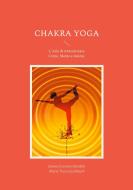 Chakra Yoga di Dawio Giovanni Bordoli, Maria Theresia Bitterli edito da Books on Demand