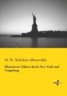 Illustrierter Führer durch New York und Umgebung di H. W. Schultze-Altenwalde edito da Vero Verlag