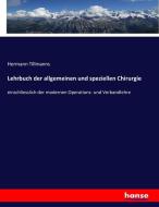 Lehrbuch der allgemeinen und speziellen Chirurgie di Hermann Tillmanns edito da hansebooks