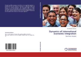 Dynamics of International Economic Integration di Ravshanbek Dalimov edito da LAP Lambert Academic Publishing
