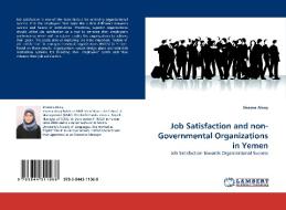 Job Satisfaction and non-Governmental Organizations in Yemen di Shaima Alraiy edito da LAP Lambert Acad. Publ.