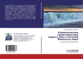 Klimaticheskie Kharakteristiki Vodnykh Mass I Techeniy Yaponskogo Morya di Yurasov Gennadiy Ivanovich edito da Lap Lambert Academic Publishing