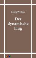 Der dynamische Flug di Georg Wellner edito da Outlook Verlag