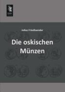 Die oskischen Münzen di Julius Friedlaender edito da EHV-History