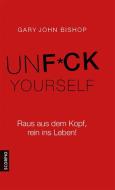 Unfuck Yourself di Gary John Bishop edito da L.E.O.