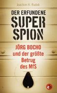 Der erfundene Superspion di Rudek Joachim H. edito da edition berolina