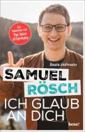 Samuel Rösch - Ich glaub an dich di Beate Hofmann edito da bene!
