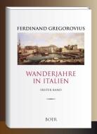 Wanderjahre in Italien, Band 1 di Ferdinand Gregorovius edito da Boer