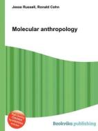 Molecular Anthropology di Jesse Russell, Ronald Cohn edito da Book On Demand Ltd.