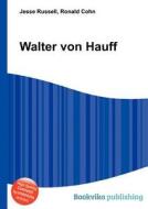 Walter Von Hauff edito da Book On Demand Ltd.