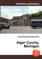 Alger County, Michigan edito da Book On Demand Ltd.