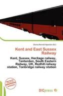 Kent And East Sussex Railway edito da Dic Press