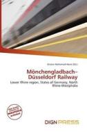 M Nchengladbach-d Sseldorf Railway edito da Dign Press