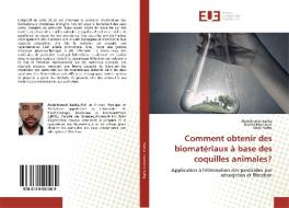 Comment obtenir des biomatériaux à base des coquilles animales? di Abdelhamid Bakka, Rachid Mamouni, Nabil Saffaj edito da Editions universitaires europeennes EUE