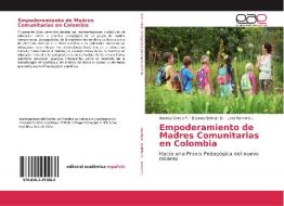Empoderamiento de Madres Comunitarias en Colombia di Andrea Garcia P., Elisama Beltrán D., Licet Romero L. edito da EAE