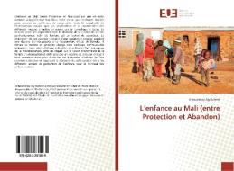 L'enfance au Mali (entre Protection et Abandon) di Alhousseiny Ag Oufene edito da Éditions universitaires européennes