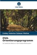 OVA-Orientierungsprogramm di Lisdey Valerien Salazar Molina edito da Verlag Unser Wissen