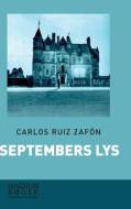 Septembers lys di Carlos Ruiz Zafón edito da LINDHARDT OG RINGHOF
