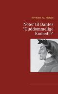 Noter til Dantes "Guddommelige Komedie" di Normann Aa. Nielsen edito da Books on Demand