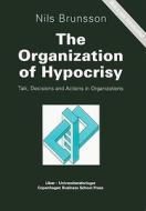 The Organization Of Hypocrisy di Nils Brunsson edito da Copenhagen Business School Press