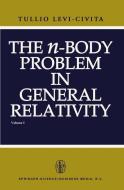 The n-Body Problem in General Relativity di T. Levi-Civita edito da Springer Netherlands
