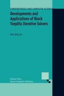 Developments and Applications of Block Toeplitz Iterative Solvers di Xiao-Qing Jin edito da Springer Netherlands