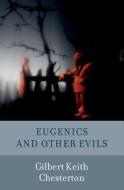 Eugenics and Other Evils di G. K. Chesterton edito da Timaios Press