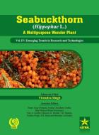 Seabuckthorn (Hippophae L.) a Multipurpose Wonder Plant Vol. Iv: Emerging Trends in Research and Technologies di Virendra Singh edito da Astral International