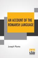 An Account Of The Romansh Language di Joseph Planta edito da Lector House