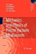 Mechanics and Physics of Precise Vacuum Mechanisms di E. A. Deulin, V. P. Mikhailov, R. A. Nevshupa, Yu V. Panfilov edito da Springer Netherlands
