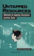 Untapped Resources: Women in Ageing Societies Across Asia edito da Cavendish Square Publishing