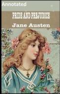 Pride And Prejudice Annotated di Jane Austen edito da Independently Published