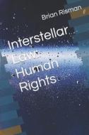 Interstellar Law di Risman Brian A Risman edito da Independently Published