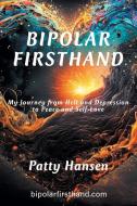 Bipolar Firsthand di Patty Hansen edito da Page Publishing