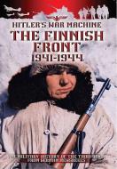 The Finnish Front 1941-1944 Hitler S War Machine edito da Pen & Sword Books