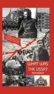 What Was The USSR?: Towards a Theory of Deformation of Value Under State Capitalism di Aufheben Collective edito da DISTRIBOOKS INTL INC