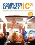 Computer Literacy For Ic3 Unit 2 di Robert Ferrett, John M. Preston, Sally Preston edito da Pearson Education (us)
