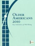 Older Americans 2010: Key Indicators of Well-Being edito da GOVERNMENT PRINTING OFFICE