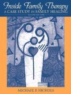 Inside Family Therapy: A Case Study in Family Healing di Michael P. Nichols edito da Allyn & Bacon