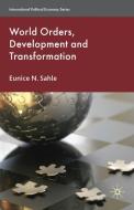 World Orders, Development and Transformation di Eunice Njeri Sahle edito da Palgrave Macmillan