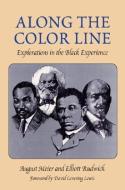 Along the Color Line di August Meier, Elliott Rudwick edito da University of Illinois Press