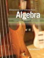 Elementary And Intermediate Algebra di Jay Lehmann edito da Pearson Education (us)