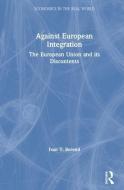 Against European Integration di Ivan T. Berend edito da Taylor & Francis Ltd