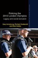 Policing the 2012 London Olympics di Gary (Brunel University Armstrong, Richard (Loughborough University Giulianotti, Dick (University of Es Hobbs edito da Taylor & Francis Ltd